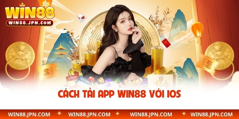 Cách tải app WIN88 với iOS