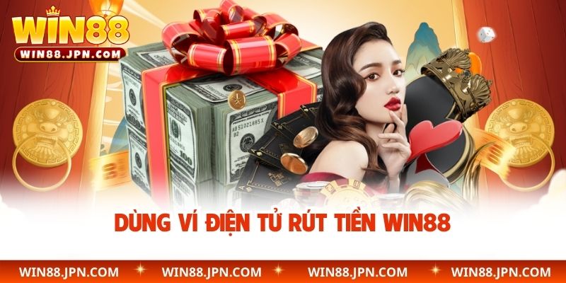 Dùng ví điện tử rút tiền WIN88